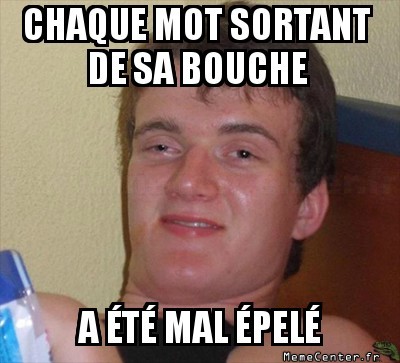 Les mots qui sortent de sa bouche