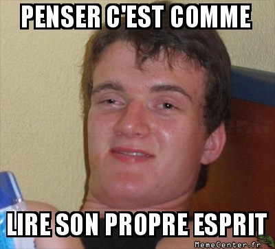 Penser c'est ...