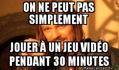 Jouer 30 minutes