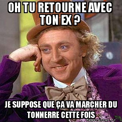 Avec ton ex ?