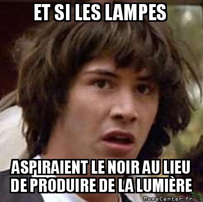 La lumière ou le noir