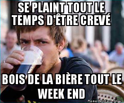 Rah je suis crevé