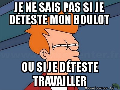 Job de merde ?