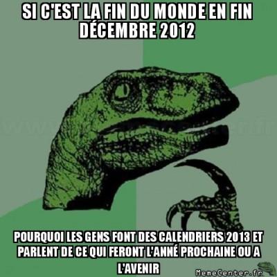 preuve que ça ne peut pas être la fin du monde