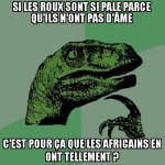 Noir ou roux ?