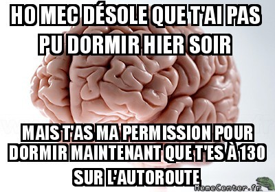 Quand t'a pas pu dormir