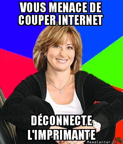 Je vais te couper internet !
