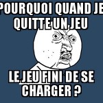 Le jeu charge, mais je quitte