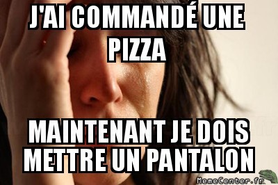 Quand je commande une pizza