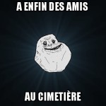 Enfin des amis !
