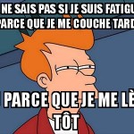 Fatigué ?