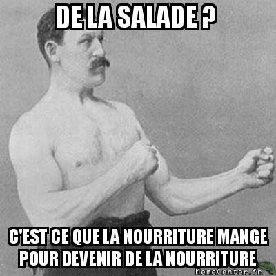 Je manges pas ça moi ...