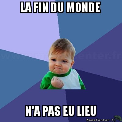 Pas de fin du monde