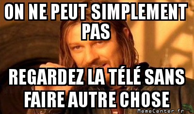Regardez la télé