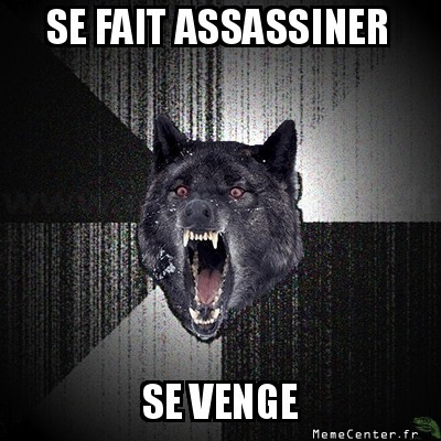 Je me vengerais!