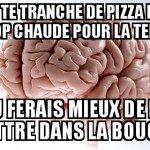 Miam la pizza chaude