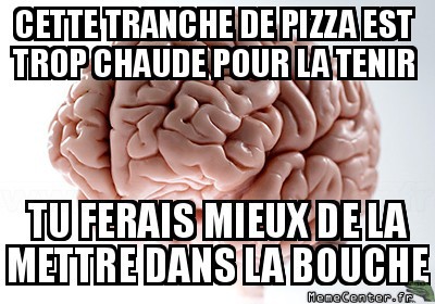 Miam la pizza chaude