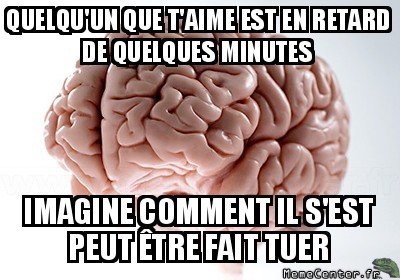 Quand on s'inquiète