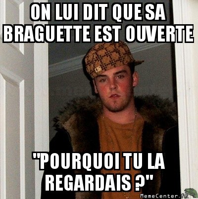 Ta braguette !