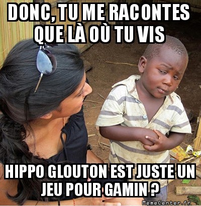 Hippo glouton