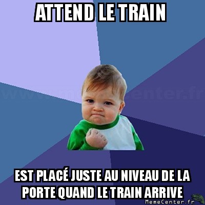J'ai attendu au bon endroit