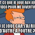 les jeux videos ....