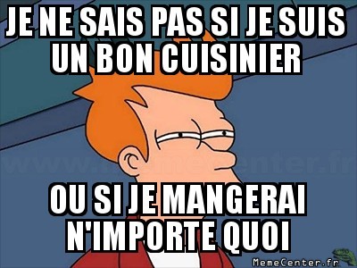 Quand je me fais à manger