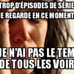 Trop de choses à regarder