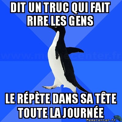 Truc drôle à répéter