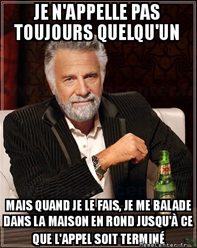 Quand j'appelle quelqu'un