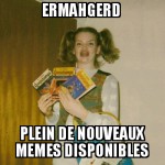 Plein de nouveaux memes