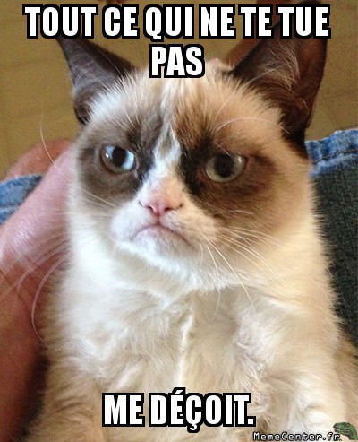 Tu me déçois