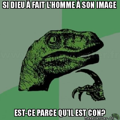 La divine connerie!