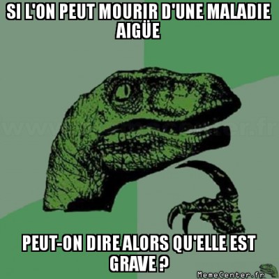Maladie Grave