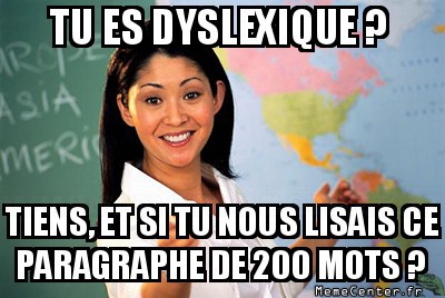 Pauvres dyslexiques ...