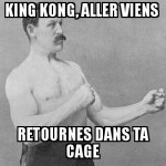 Puissance animale, King kong