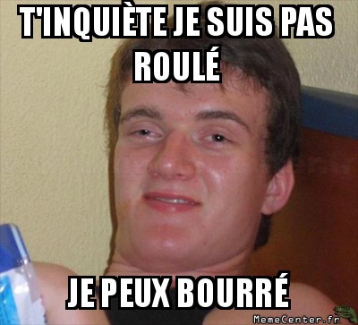 Quand on est bourré