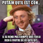 Il fait bien semblant...