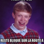 Vacances de neige (Bad Luck Brian)