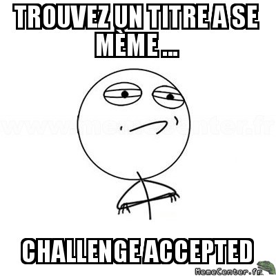 CHALLENGE ACCEPTED